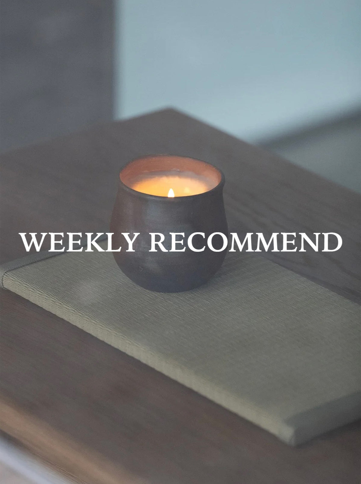 WEEKLY RECOMMEND
